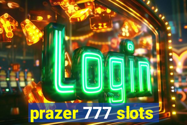 prazer 777 slots