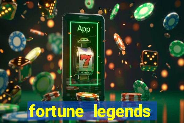 fortune legends casino slots