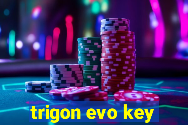 trigon evo key