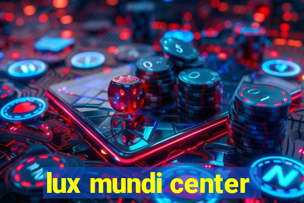 lux mundi center