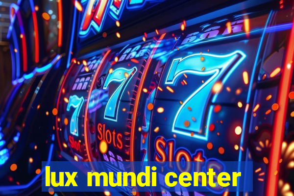 lux mundi center