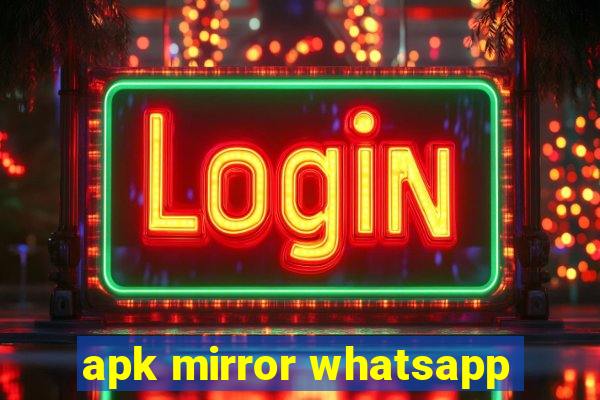 apk mirror whatsapp