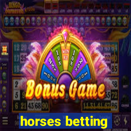 horses betting