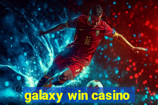 galaxy win casino