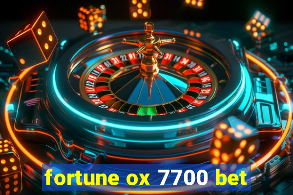 fortune ox 7700 bet