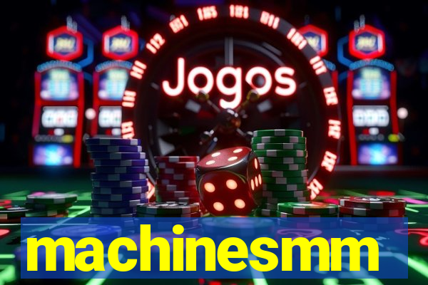 machinesmm