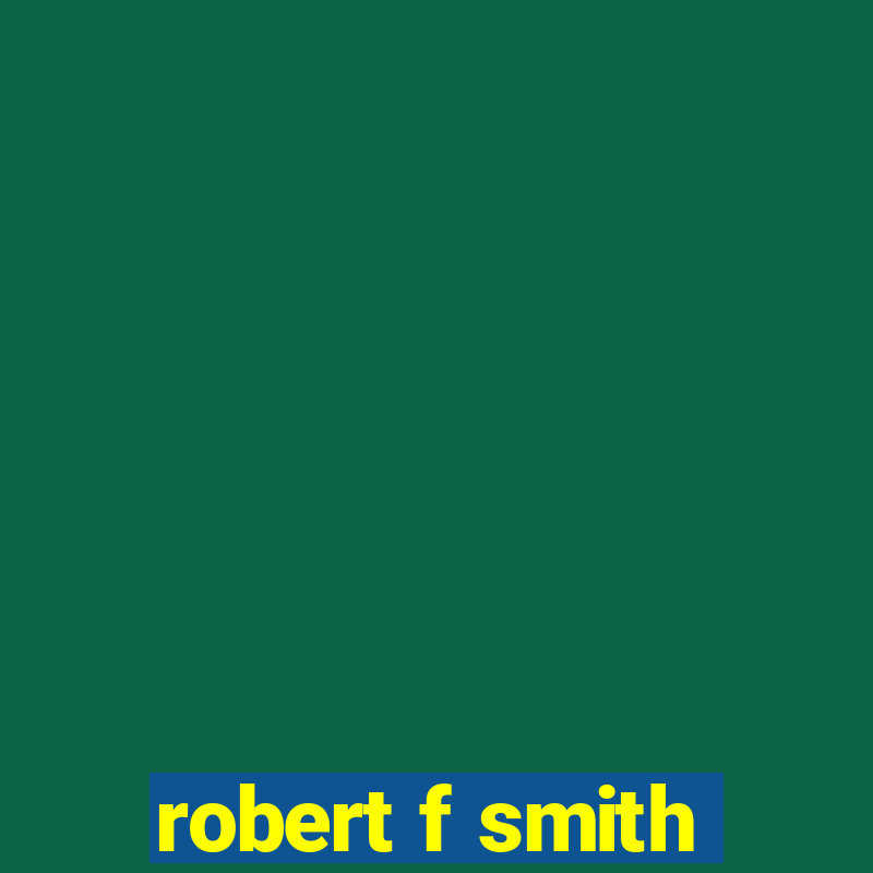 robert f smith