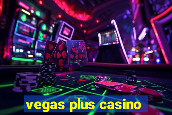 vegas plus casino