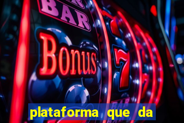 plataforma que da bonus sem deposito