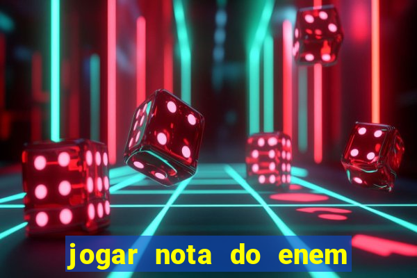 jogar nota do enem no sisu