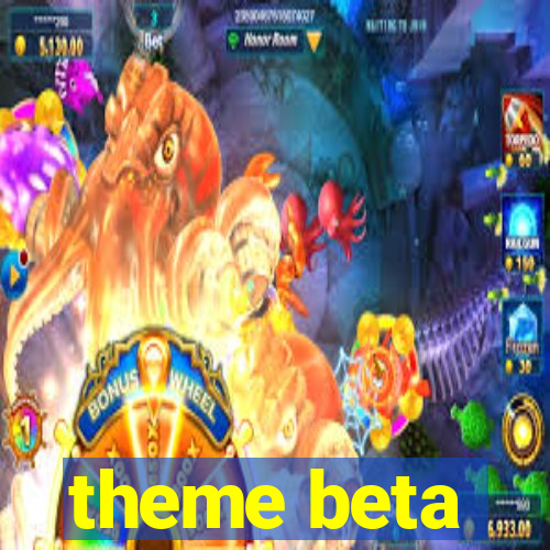 theme beta