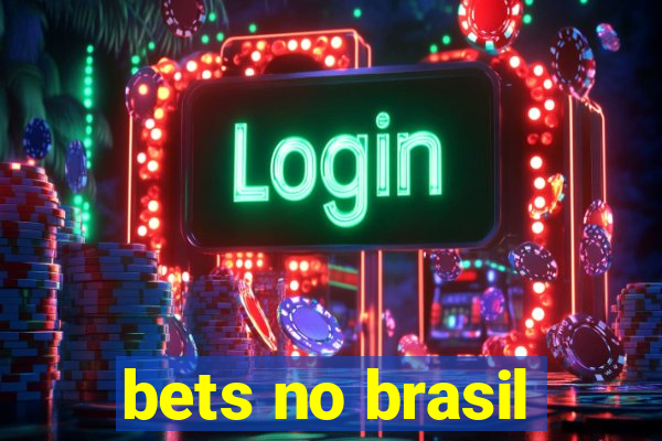 bets no brasil