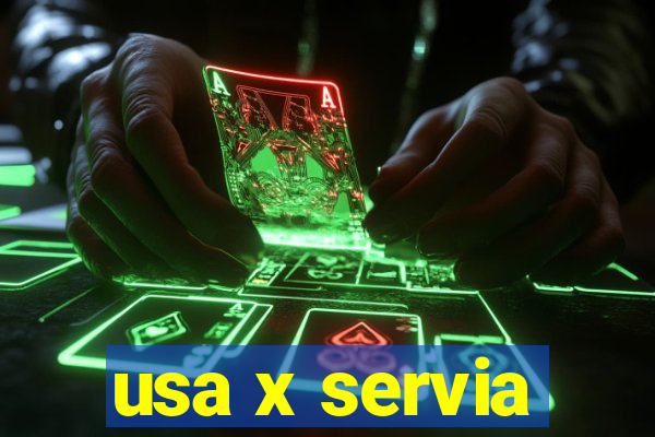 usa x servia