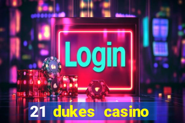 21 dukes casino play free