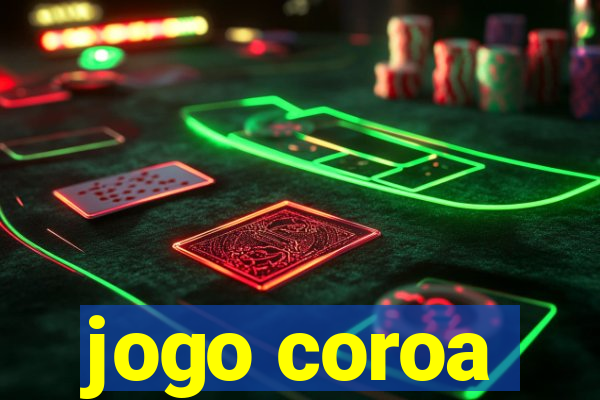 jogo coroa