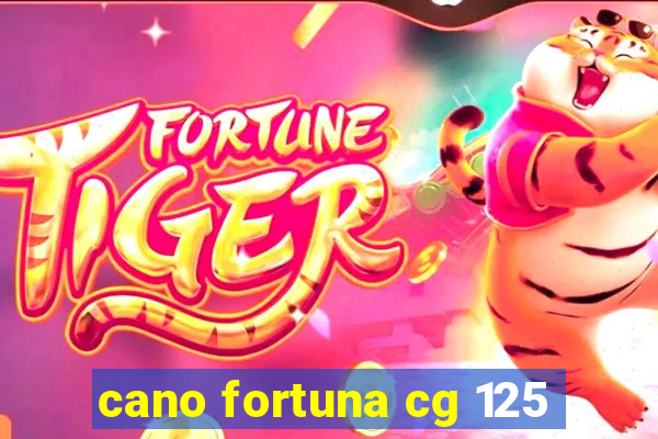 cano fortuna cg 125