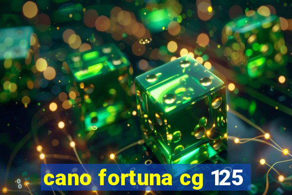 cano fortuna cg 125