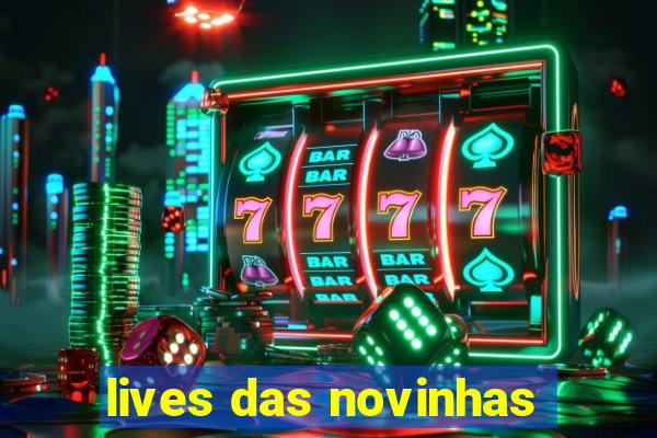 lives das novinhas