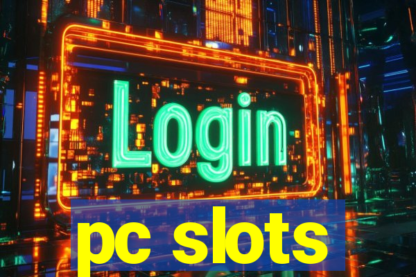 pc slots