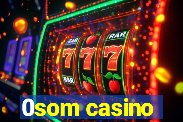 0som casino