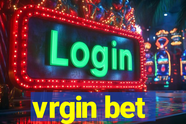 vrgin bet