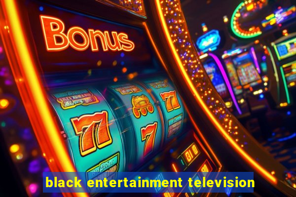 black entertainment television