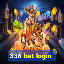 336 bet login