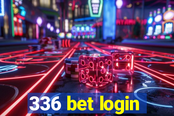 336 bet login