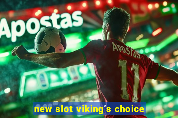 new slot viking’s choice