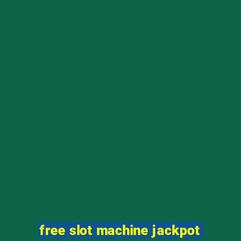 free slot machine jackpot