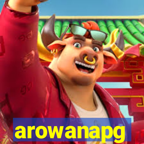 arowanapg