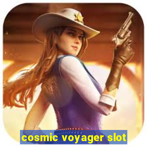 cosmic voyager slot