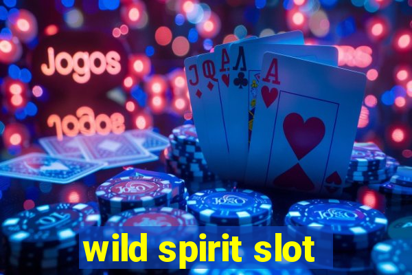 wild spirit slot