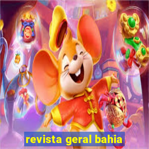 revista geral bahia