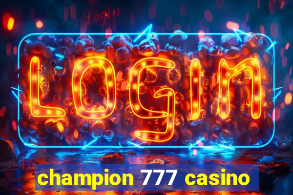 champion 777 casino