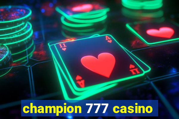 champion 777 casino