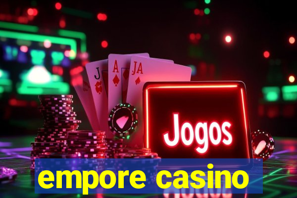 empore casino