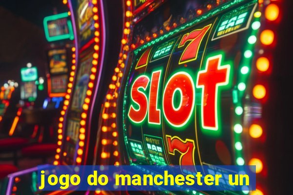 jogo do manchester un