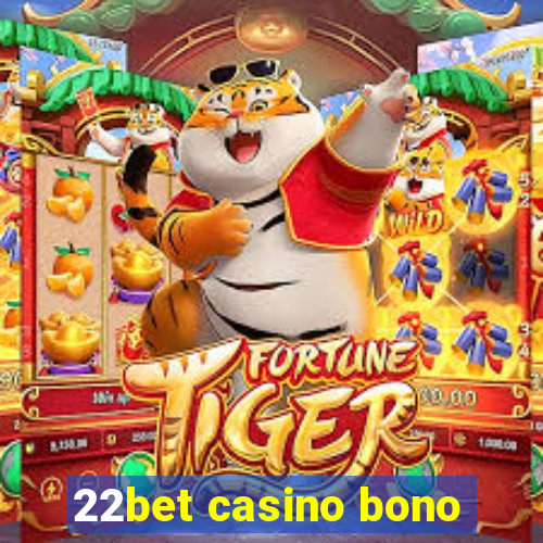 22bet casino bono