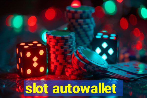 slot autowallet