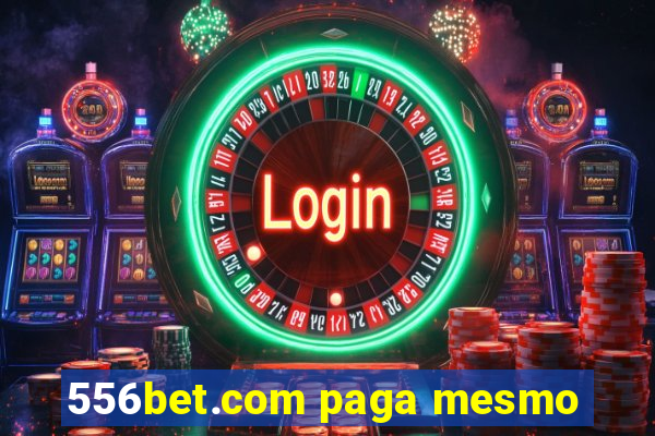 556bet.com paga mesmo