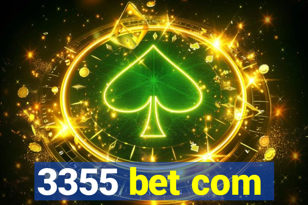 3355 bet com