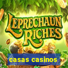 casas casinos