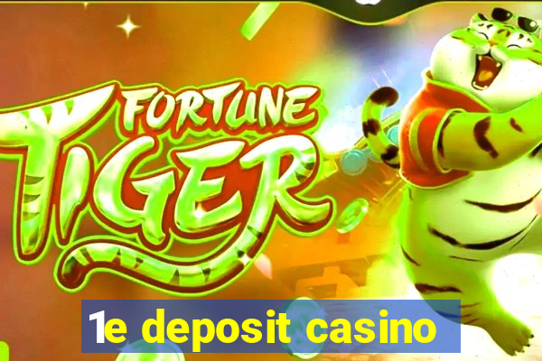 1e deposit casino