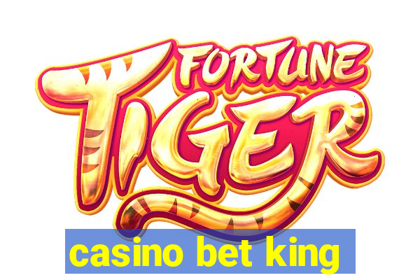 casino bet king