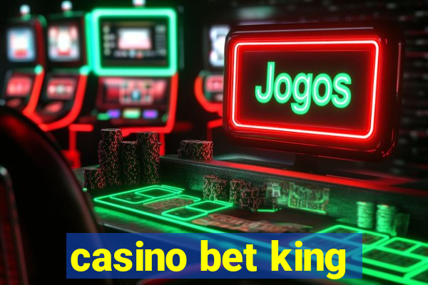 casino bet king