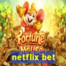 netflix bet