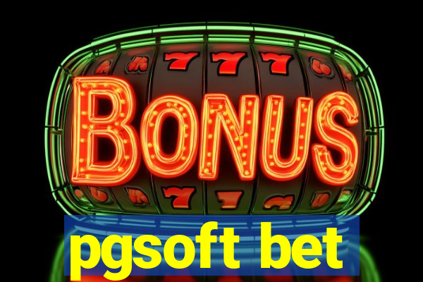 pgsoft bet