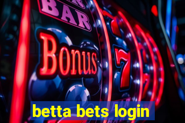 betta bets login