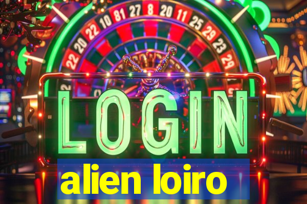 alien loiro